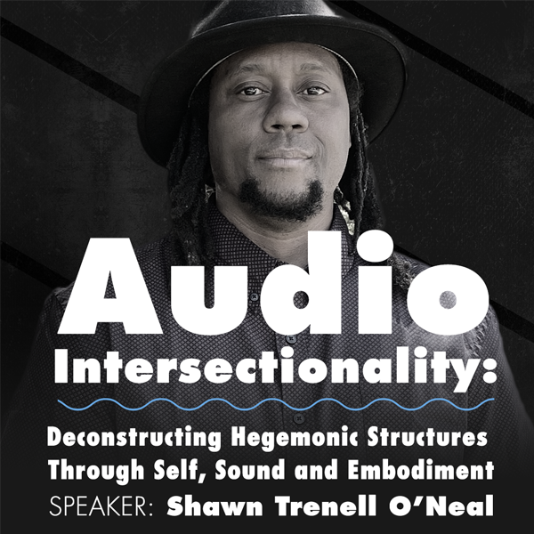 Photo of Shawn Trenell O’Neal who is teaching a CE course at CNHP entitled Audio Intersectionality: Deconstructing Hegemonic Structures Through Self, Sound, and Embodiment